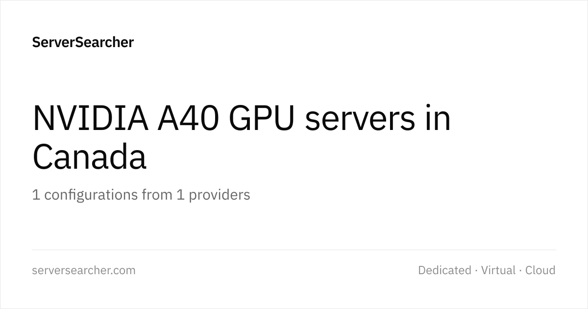 NVIDIA A40 GPU servers in Canada | ServerSearcher